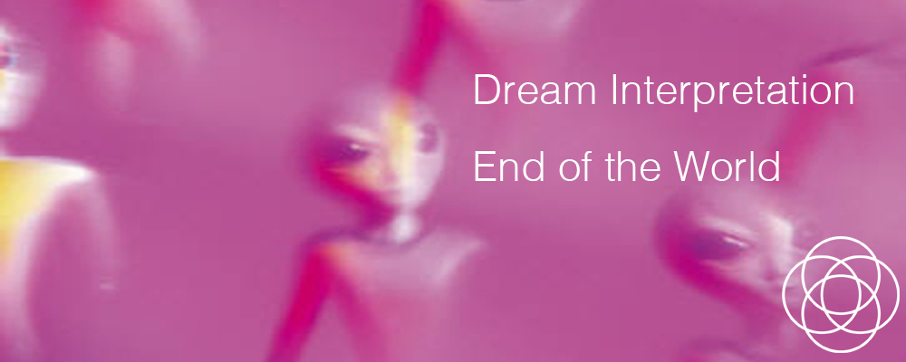 End of the World Dreams Meaning, Apocalypse Dream Interpretation