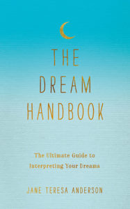 The Dream Handbook Jane Teresa Anderson pub Little Brown Piatkus